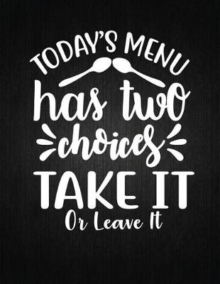 Cover of Today's menu has two choices take it or leave it