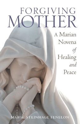 Book cover for Forgiving Mother: A Marian Novena of Healing and Peace