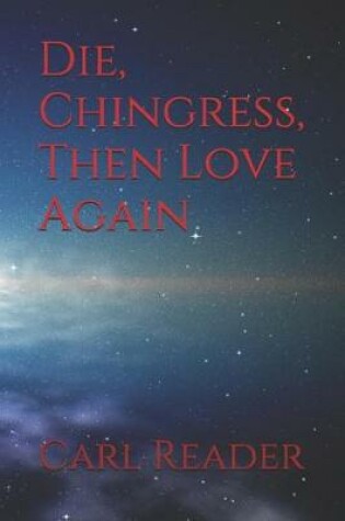 Cover of Die, Chingress, Then Love Again