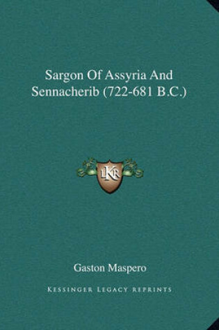 Cover of Sargon of Assyria and Sennacherib (722-681 B.C.)