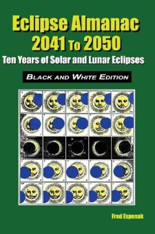 Cover of Eclipse Almanac 2041 to 2050 - Black and White Edition