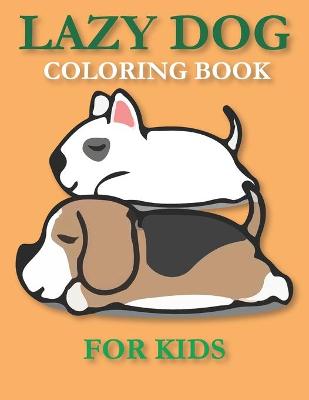 Book cover for Lazy dog coloring book for kids