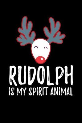 Book cover for Rudolph is My Spirit Animal