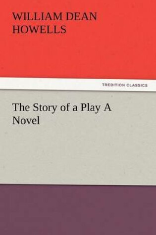 Cover of The Story of a Play a Novel