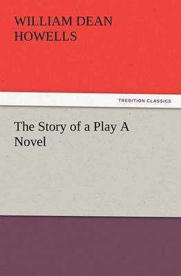 Book cover for The Story of a Play a Novel