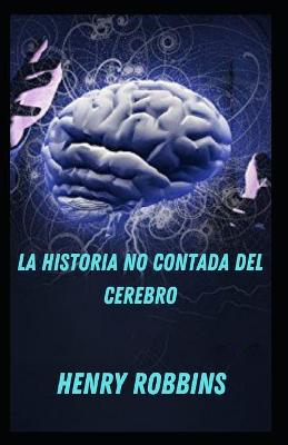 Book cover for La historia no contada del cerebro