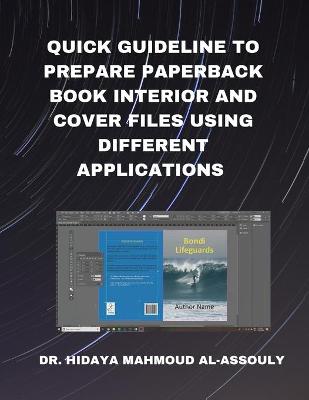 Book cover for Quick Guideline to Prepare Paperback Book Interior and Cover Files Using Different Applications