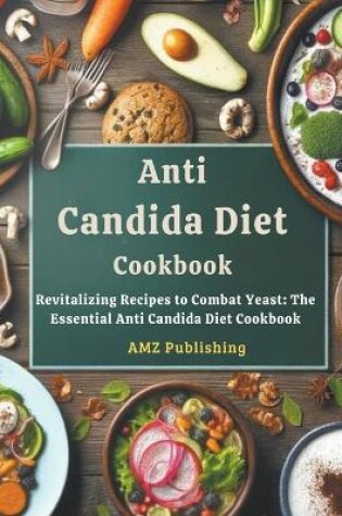 Cover of Anti Candida Diet Cookbook