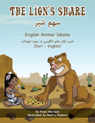 Cover of The Lion's Share - English Animal Idioms (Dari-English)