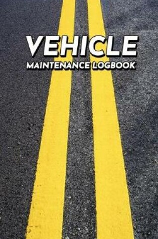 Cover of Vehicle Maintenance Logbook
