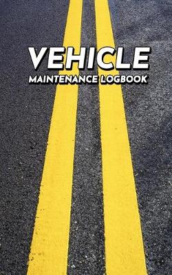 Book cover for Vehicle Maintenance Logbook
