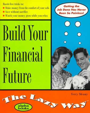 Book cover for The Lazy Way to Build Your Financial Future