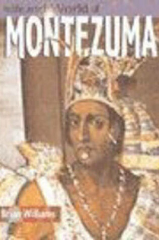 Cover of The Life And World Of Montezuma