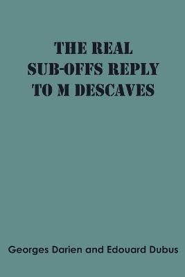 Book cover for The real sub-offs Reply to M Descaves