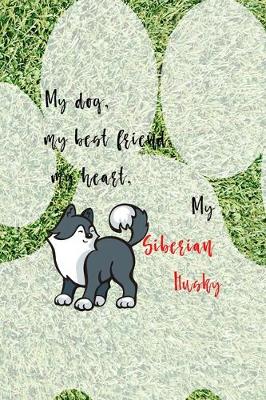 Book cover for My Dog, My Best Friend, My Heart, My Siberian Husky