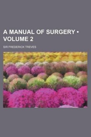 Cover of A Manual of Surgery (Volume 2)