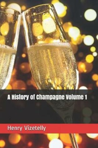 Cover of A History of Champagne Volume 1