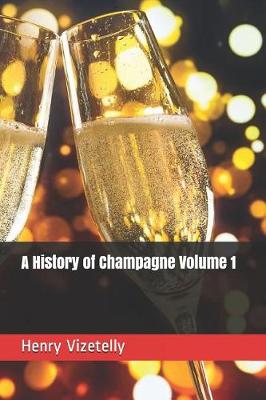 Book cover for A History of Champagne Volume 1