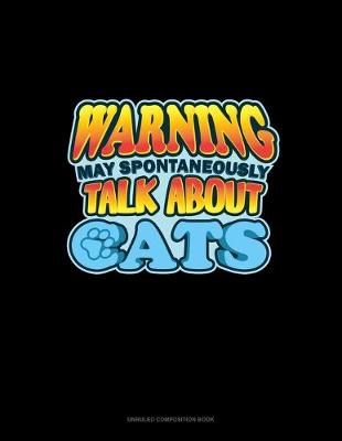 Cover of Warning May Spontaneously Talk About Cats