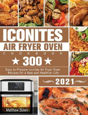 Book cover for Iconites Air Fryer Oven Cookbook 2021