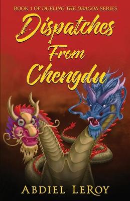 Book cover for Dispatches From Chengdu