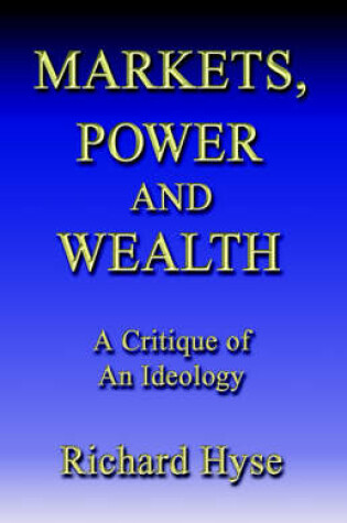 Cover of Markets, Power, and Wealth
