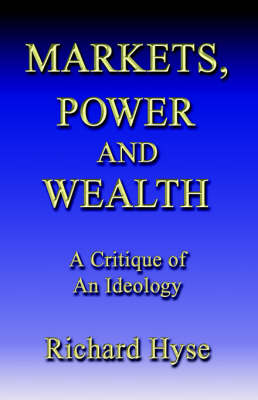 Cover of Markets, Power, and Wealth