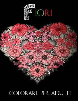 Book cover for Fiori Colorare per Adulti