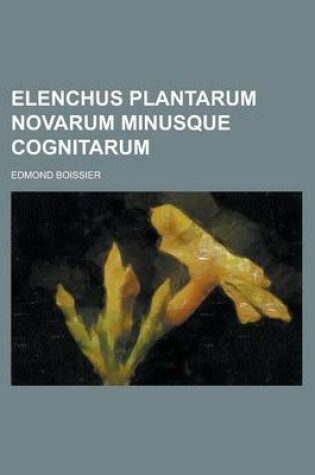 Cover of Elenchus Plantarum Novarum Minusque Cognitarum