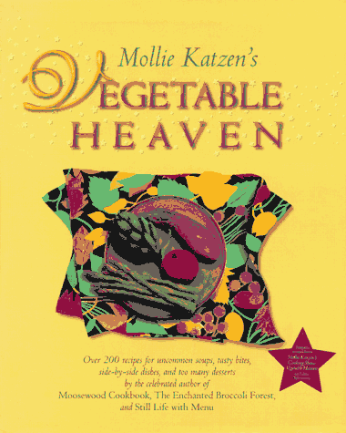 Book cover for Mollie Katzen's Vegetable Heaven