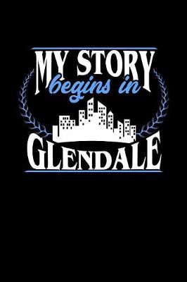 Book cover for My Story Begins in Glendale