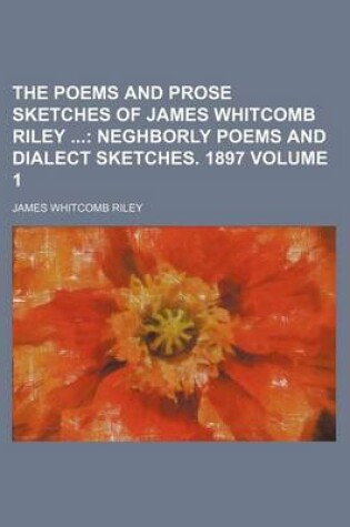 Cover of The Poems and Prose Sketches of James Whitcomb Riley Volume 1