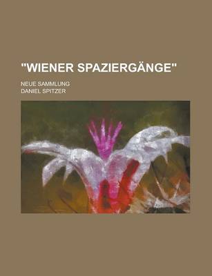 Book cover for Wiener Spaziergange.; Neue Sammlung