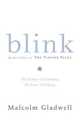 Blink by Malcolm Gladwell