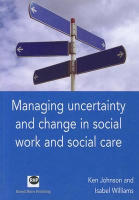 Book cover for Managing Uncertainty and Change in Social Work and Social Care