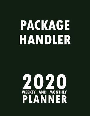 Book cover for Package Handler 2020 Weekly and Monthly Planner