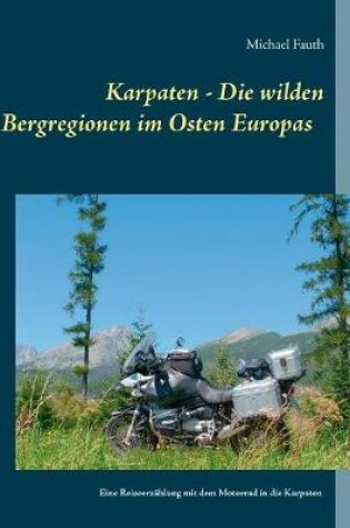 Cover of Karpaten - Die wilden Bergregionen im Osten Europas