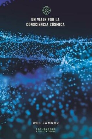 Cover of Un viaje por la consciencia cosmica