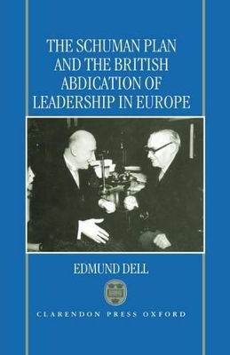 Cover of The Schuman Plan and the British Abdication of Leadership in Europe