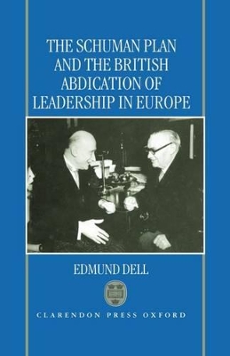 Book cover for The Schuman Plan and the British Abdication of Leadership in Europe