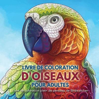 Book cover for Livre de Coloration d'Oiseaux Pour Adultes