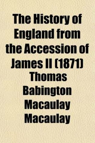 Cover of The History of England from the Accession of James II (1871)