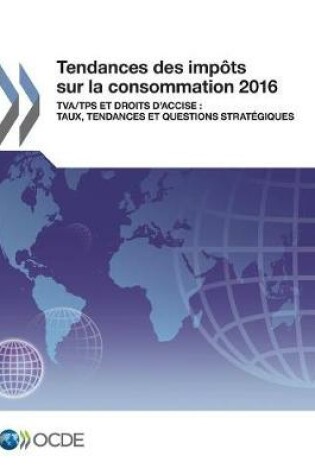 Cover of Tendances des imp�ts sur la consommation 2016