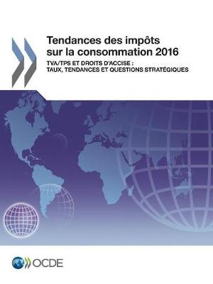 Cover of Tendances des impôts sur la consommation 2016