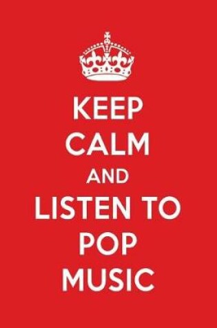 Cover of Keep Calm and Listen to Pop Music