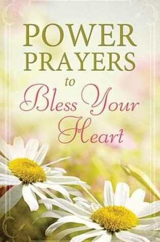 Cover of Power Prayers to Bless Your Heart
