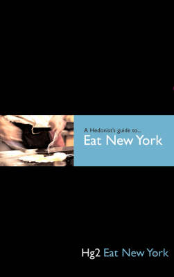 Cover of Hg2: A Hedonist's Guide to Eat New York