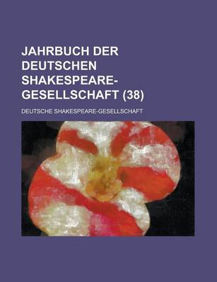 Book cover for Jahrbuch Der Deutschen Shakespeare-Gesellschaft (38)