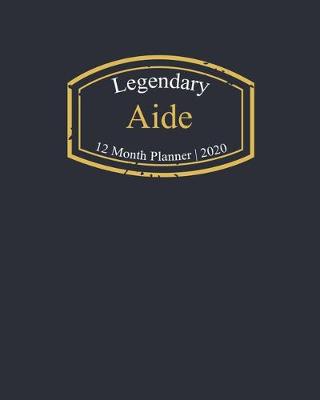 Book cover for Legendary Aide, 12 Month Planner 2020