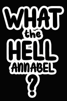 Book cover for What the Hell Annabel?